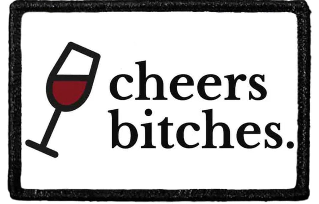 pull patch Hats Cheers Bitches Pull Patch- Removable Patches (Food & Drink) equestrian team apparel online tack store mobile tack store custom farm apparel custom show stable clothing equestrian lifestyle horse show clothing riding clothes Pull Patch- Removable Patches (Food & Drink) horses equestrian tack store