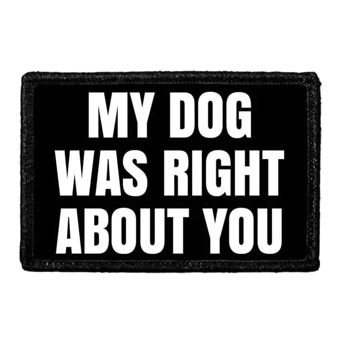 pull patch Hats My Dog was Right about you Pull Patch- Removable Patches (Pets) equestrian team apparel online tack store mobile tack store custom farm apparel custom show stable clothing equestrian lifestyle horse show clothing riding clothes Pull Patch- Removable Patches (Pets) horses equestrian tack store