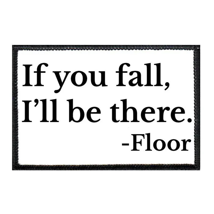 pull patch Hats If You Fall I'll Be There - Floor Pull Patch- Removable Patches (Horseshow life) equestrian team apparel online tack store mobile tack store custom farm apparel custom show stable clothing equestrian lifestyle horse show clothing riding clothes Pull Patch- Removable Patches (Horseshow life) horses equestrian tack store