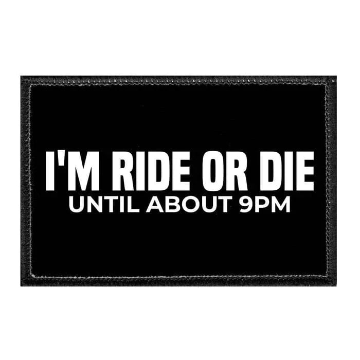 pull patch Hats I'm Ride or Die Until about 9pm Pull Patch Removable Patches Lifestyle equestrian team apparel online tack store mobile tack store custom farm apparel custom show stable clothing equestrian lifestyle horse show clothing riding clothes Pull Patch Removable Patches Lifestyle horses equestrian tack store