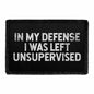 pull patch Hats In My Defense I was Left Unsupervised Pull Patch- Removable Patches (Lifestyle) equestrian team apparel online tack store mobile tack store custom farm apparel custom show stable clothing equestrian lifestyle horse show clothing riding clothes Pull Patch- Removable Patches (Lifestyle) horses equestrian tack store