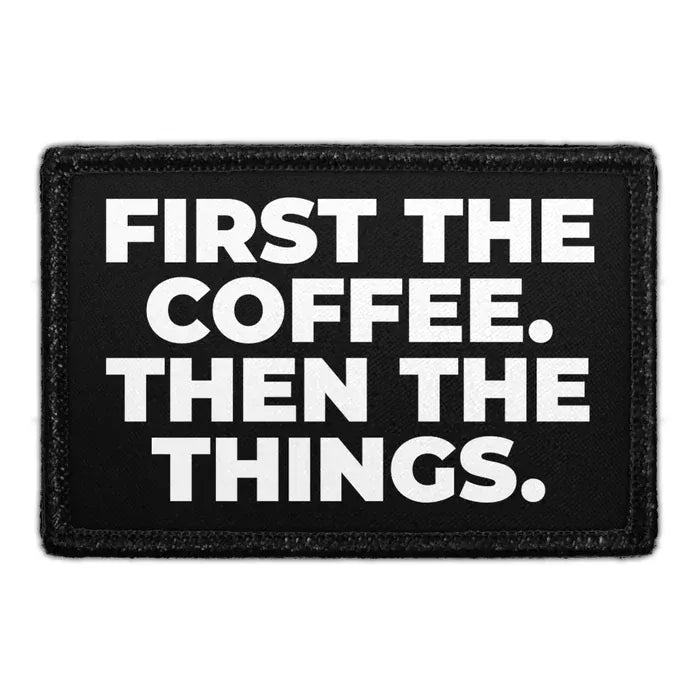 pull patch Hats First the Coffee. Then the Things. Pull Patch- Removable Patches (Food & Drink) equestrian team apparel online tack store mobile tack store custom farm apparel custom show stable clothing equestrian lifestyle horse show clothing riding clothes Pull Patch- Removable Patches (Food & Drink) horses equestrian tack store