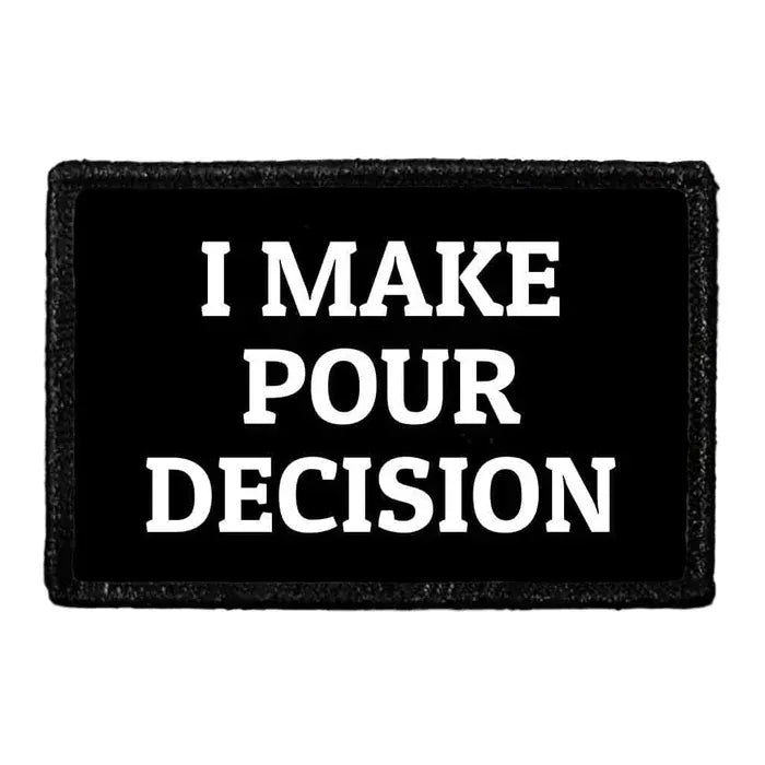 pull patch Hats I Make Pour Decisions Pull Patch- Removable Patches (Food & Drink) equestrian team apparel online tack store mobile tack store custom farm apparel custom show stable clothing equestrian lifestyle horse show clothing riding clothes Pull Patch- Removable Patches (Food & Drink) horses equestrian tack store
