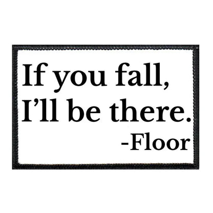 pull patch Hats If You Fall I'll Be There - Floor Pull Patch- Removable Patches (Horseshow life) equestrian team apparel online tack store mobile tack store custom farm apparel custom show stable clothing equestrian lifestyle horse show clothing riding clothes Pull Patch- Removable Patches (Horseshow life) horses equestrian tack store